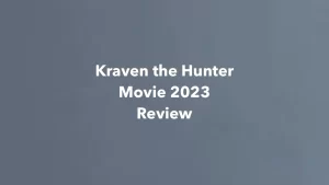 Kraven the Hunter movie 2023 review